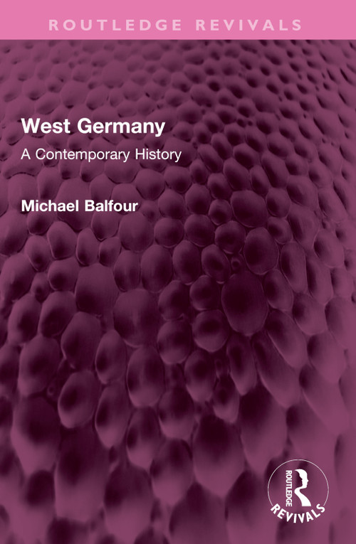 West Germany (A Contemporary History) by Michael Balfour, 9781032527000