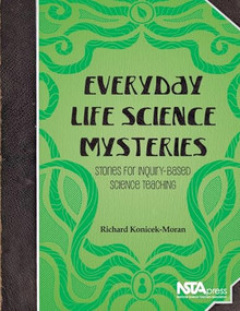 Everyday Life Science Mysteries (Stories for Inquiry-Based Science Teaching) by Richard Konieck-Moran, 9781936959303