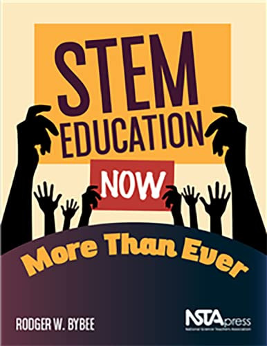 STEM Education Now More Than Ever by Rodger W. Bybee, 9781681406015