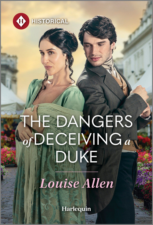 The Dangers of Deceiving a Duke by Louise Allen, 9781335831750