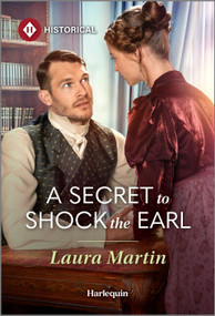 A Secret to Shock the Earl by Laura Martin, 9781335831767