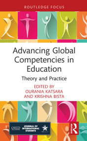Advancing Global Competencies in Education (Theory and Practice) by Ourania Katsara, Krishna Bista, 9781041097662