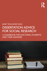 Dissertation Advice for Social Research (A Guidebook for Doctoral Students and Their Advisors) by Janet Zollinger Giele, 9781041085850