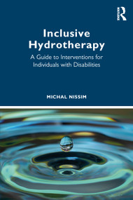 Inclusive Hydrotherapy (A Guide to Interventions for Individuals with Disabilities) by Michal Nissim, 9781041113799
