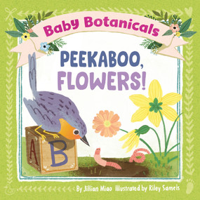 Baby Botanicals: Peekaboo, Flowers! by Jillian Miao, Riley Samels, 9780593519042
