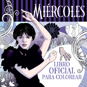 Miércoles Addams. Libro oficial para colorear / Wednesday: Official Coloring Book (Spanish Edition) by Varios Autores, 9788410396777