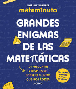 Matem1nuto. Grandes enigmas de las matemáticas: 101 preguntas sobre el mundo que nos rodea / MathM1nute. Great Math Mysteries (Spanish Edition) by José Luis Villaverde, 9788427248311