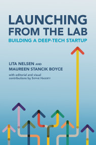 Launching from the Lab (Building a Deep-Tech Startup) by Lita Nelsen, Maureen Stancik Boyce, Sophie Hagerty, 9780262051941