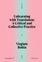 Unlearning with Translation (A Critical and Collective Practice) by Virginie Bobin, Andrea Ancira, 9781915609830