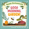 Baby Botanicals: Good Morning, Garden! by Jillian Miao, Riley Samels, 9780593519028