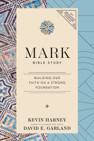 Mark Bible Study (Building Our Faith on a Strong Foundation) by Kevin G. Harney, David E. Garland, 9780310181859