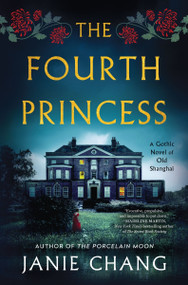 The Fourth Princess (A Gothic Novel of Old Shanghai) - 9780063308114 by Janie Chang, 9780063308114