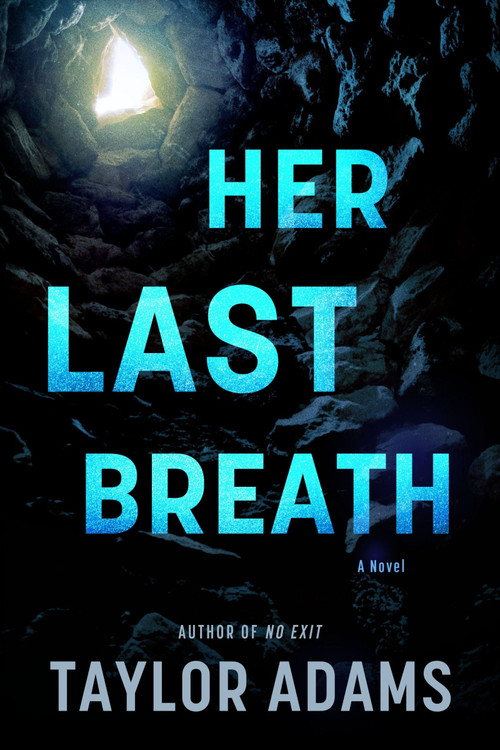 Her Last Breath (A Novel) by Taylor Adams, 9780063394131
