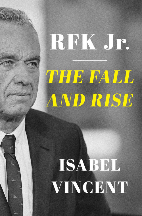 RFK Jr. (The Fall and Rise) by Isabel Vincent, 9780063472280