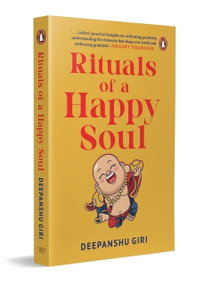 Rituals of a Happy Soul by Deepanshu Giri, 9780143475491