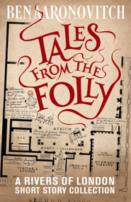 Tales from the Folly (A Rivers of London Short Story Collection) - 9781625677891 by Ben Aaronovitch, 9781625677891