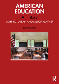 American Education (A History) - 9781032991085 by Wayne J. Urban, Milton Gaither, 9781032991085