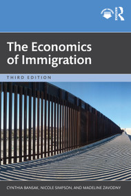 The Economics of Immigration by Cynthia Bansak, Nicole Simpson, Madeline Zavodny, 9781032906386