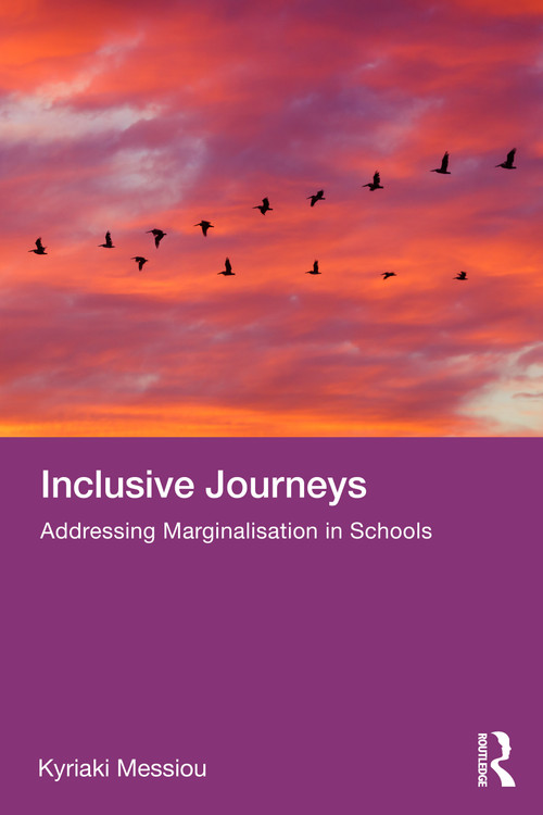 Inclusive Journeys (Addressing Marginalisation in Schools) by Kyriaki Messiou, 9781032794495