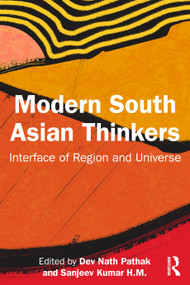 Modern South Asian Thinkers (Interface of Region and Universe) by Dev Nath Pathak, Sanjeev Kumar H.M, 9781032949536