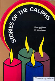 Stories of the Caliphs by Khurram Murad, 9780860371168
