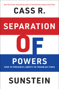 Separation of Powers (How to Preserve Liberty in Troubled Times) - 9780262051774 by Cass R. Sunstein, 9780262051774