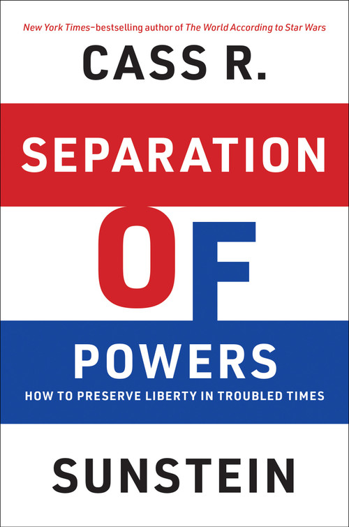Separation of Powers (How to Preserve Liberty in Troubled Times) - 9780262051774 by Cass R. Sunstein, 9780262051774