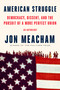 American Struggle (Democracy, Dissent, and the Pursuit of a More Perfect Union: An Anthology) by Jon Meacham, 9780593597552