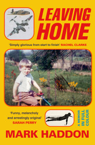 Leaving Home (A Memoir in Full Colour) - 9780385551892 by Mark Haddon, 9780385551892