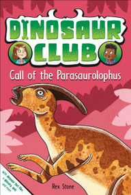Dinosaur Club: Call of the Parasaurolophus - 9798217133901 by Rex Stone, 9798217133901