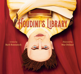 Houdini's Library (How Books Created the World's Greatest Magician) - 9780593570142 by Barb Rosenstock, Mar Delmar, 9780593570142