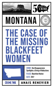 The Case of the Missing Blackfeet Women by Anaïs  Renevier, Laurie  Bennett, 9781613167380