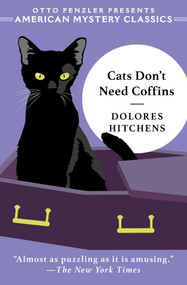 Cats Don't Need Coffins by Dolores  Hitchens, Otto  Penzler, 9781613167458
