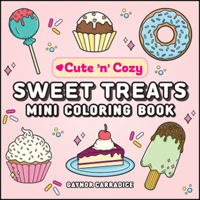 Sweet Treats Mini Coloring Book by Gaynor Carradice, 9781507225448