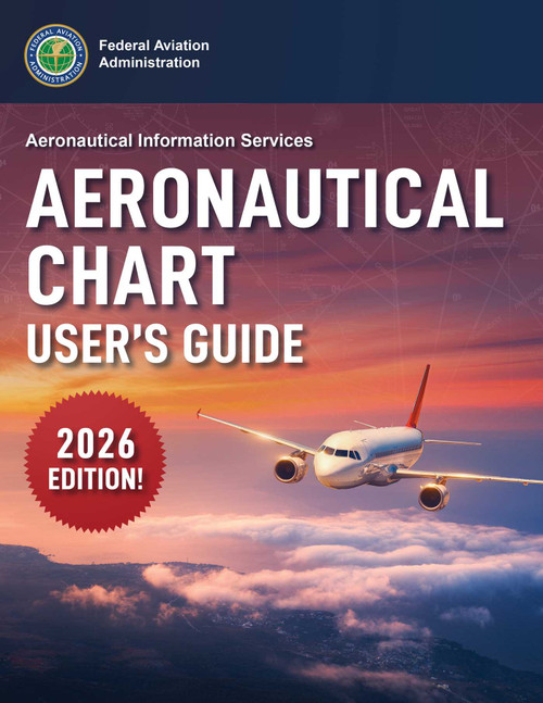 Aeronautical Chart User's Guide (2026) by Federal Aviation Administration, 9781510785625