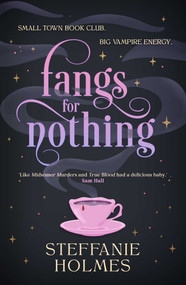 Fangs for Nothing by Steffanie Holmes, 9781761633911
