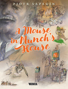 A Mouse in Munch's House by Pjotr Sapegin, 9788284620381