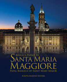 The Basilica of Santa Maria Maggiore by Scripta Maneant, Andreas Raub, 9791280717146