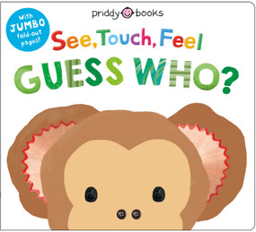See, Touch, Feel: Guess Who? (A Jumbo Fold-Out Book) by Priddy Books, 9781684495689