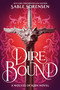 Dire Bound by Sable Sorensen, 9780316601382
