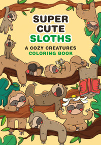 Super-Cute Sloths (A Cozy Creatures Coloring Book) by Mafalda Mota, 9798894143026