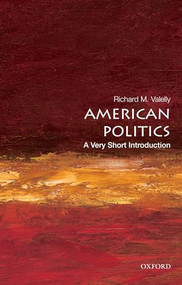 American Politics (A Very Short Introduction) by Richard M. Valelly, 9780195373851