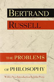The Problems of Philosophy - 9780195115529 - 9780195115529 by Bertrand Russell, John Perry, 9780195115529