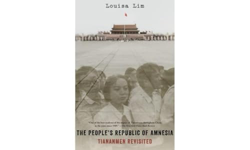The People's Republic of Amnesia (Tiananmen Revisited) by Louisa Lim, 9780190227913