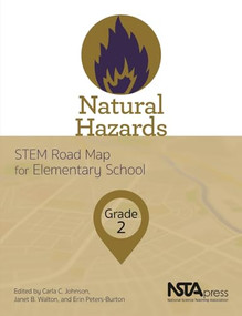 Natural Hazards, Grade 2 (STEM Road Map for Elementary School) by Carla C. Johnson, Janet B. Walton, Erin Peters-Burton, 9781681404868