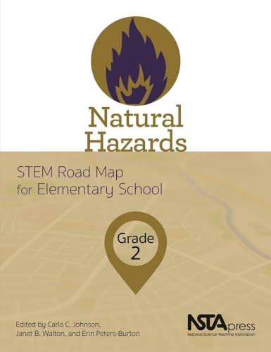 Natural Hazards, Grade 2 (STEM Road Map for Elementary School) by Carla C. Johnson, Janet B. Walton, Erin Peters-Burton, 9781681404868