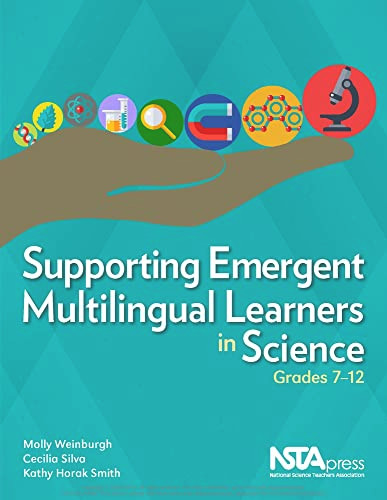 Supporting Emergent Multilingual Learners in Science, Grades 7-12 by Molly Weinburgh, Cecilia Silva, Kathy Horak Smith, 9781681404813