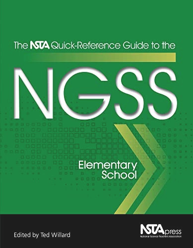 The NSTA Quick-Reference Guide to the NGSS, Elementary School by Ted Willard, 9781941316115