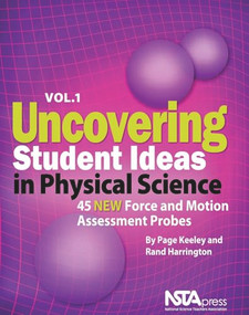 Uncovering Student Ideas in Physical Science, Volume 1 (45 New Force and Motion Assessment Probes) by Page Keeley, Rand Harrington, 9781935155188
