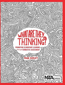 What Are They Thinking? (Promoting Elementary Learning Through Formative Assessment) by Page Keeley, 9781938946257